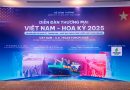 Diễn đàn Thương mại Việt Nam – Hoa Kỳ 2025: Nâng tầm hợp tác kinh tế -thương mại song phương