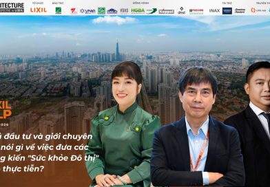 LIXIL ALP 2025 – 2026: Chủ đầu tư và giới chuyên gia nói gì về việc đưa các sáng kiến “Sức khỏe Đô thị” vào thực tiễn?