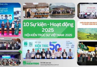 10 Sự kiện – Hoạt động kiến trúc tiêu biểu năm 2025: Nhìn lại một năm bản lề của Hội Kiến trúc sư Việt Nam