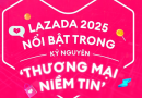 Lazada 2025 nổi bật trong kỷ nguyên ‘Thương mại niềm tin’