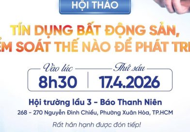8 giờ 30 sáng nay, Báo Thanh Niên tổ chức hội thảo ‘Tín dụng BĐS, kiểm soát thế nào để phát triển’