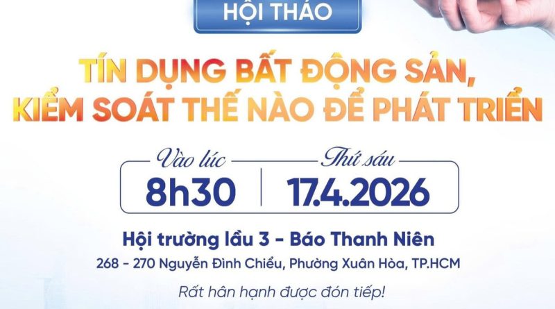 8 giờ 30 sáng nay, Báo Thanh Niên tổ chức hội thảo ‘Tín dụng BĐS, kiểm soát thế nào để phát triển’