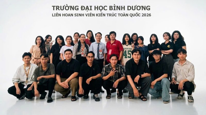Trường Đại học Bình Dương: “Học – Hỏi – Hiểu – Hành” tại Liên hoan Sinh viên Kiến trúc toàn quốc 2026