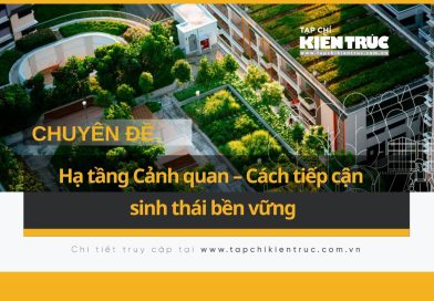 Chuyên đề: Hạ tầng Cảnh quan – Cách tiếp cận sinh thái bền vững